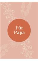 Für Papa: A5 Dotted Grid Journal - Skizzenbuch - Stammbuch - Familienbuch - Notizbuch - Zeichenbuch - Geschenk für Familien, Eltern, Väter, Mütter, Alleinerzi