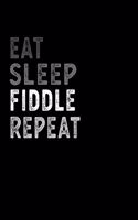 Eat Sleep Fiddle Repeat Funny Musical Instrument Gift Idea