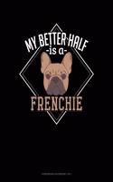 My Better Half Is A Frenchie