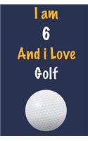 I am 6 And i Love Golf