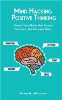 Mind Hacking Positive Thinking