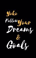 Yoko Follow Your Dreams & Goals