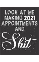 Look At Me Making 2021 Appointments And Shit