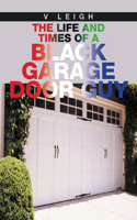 Life and Times of a Black Garage Door Guy