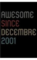 Awesome Since 2001 Decembre Notebook Birthday Gift