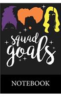 Squad Goals Notebook: Composition Notebook, College Ruled Blank Lined Book for for taking notes, recipes, sketching, writing, organizing, doodling, Christmas Halloween Bi