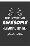 This Is What An Awesome Personal Trainer Looks Like Notebook