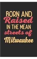 Born And Raised In The Mean Streets Of Milwaukee