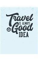 Travel is Always a Good Idea: [2020 Weekly & Monthly Motivational Planner] Blue and Grey Letterpress Handlettering