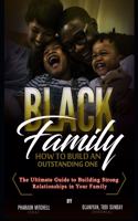 The Black Family - How To Build an Outstanding One