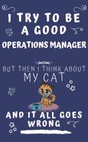I Try To Be A Good Operations Manager But Then I Think About My Cat And It All Goes Wrong