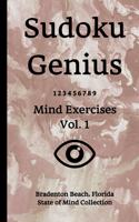 Sudoku Genius Mind Exercises Volume 1: Bradenton Beach, Florida State of Mind Collection