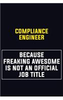 Compliance Engineer Because Freaking Awesome Is Not An Official Job Title