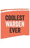 Coolest warden Ever Notebook, wardens Gifts warden Appreciation Gift, Best warden Notebook A beautiful