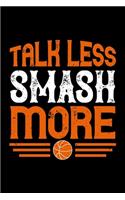 Talk Less Smash More