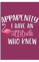 Apparently I Have An Attitude Who Knew