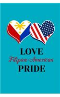 LOVE Filipino American PRIDE: Journal or Notebook for Men and Women - Heart Design with Philippine and USA Flag- Ideal Gifts for Filipinos, Fil-Ams, and Filipinos in the US