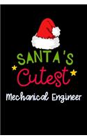 santa's cutest Mechanical Engineer: Lined Notebook / Diary / Journal To Write In 6"x9" for Christmas holiday gift for Women, Men and kids who love santa Elf