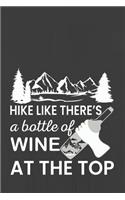 Hike Like There's a Bottle of Wine at the Top: Hiking Journal With Prompts To Write In, Trail Log Book, Hiker's Journal, Hiking Journal, Hiking Log Book, Hiking Gifts,