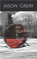 My Quarrels & Qualms