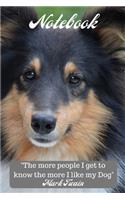 Notebook: The more people I get to know the more I like my dog: Mark Twain: A5 (6 x 9 Inches) Notebook Journal Diary. High Quality Hand Writing Journal with 1