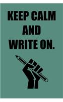 Keep Calm and Write On.: 6x9 Journal Pencil Fist Green