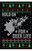 Hold On For Deer Life: Christmas Gift Journal: Cute Blank lined Notebook Journal to Write in for family and friends