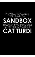 I'm Willing To Play Nice With You In The Sandbox. However, If You Throw Sand At Me I'll Bury You Like A Cat Turd!: Hangman Puzzles Mini Game Clever Kids 110 Lined Pages 6 X 9 In 15.24 X 22.86 Cm Single Player Funny Great Gift