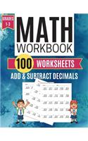 Math Workbook ADD & SUBTRACT DECIMALS 100 Worksheets Grades 1-3