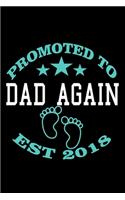 Promoted To Dad Again Est. 2018: Food Journal - Track Your Meals - Eat Clean And Fit - Breakfast Lunch Diner Snacks - Time Items Serving Cals Sugar Protein Fiber Carbs Fat - 110 Pag