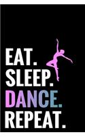 Eat. Sleep. Dance. Repeat.