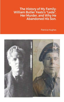 The History of My Family: William Butler Yeats's "Leda", Her Murder, and Why He Abandoned His Son.