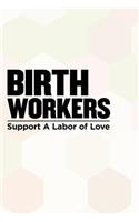 Birth Workers Support a Labor of Love