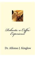 Robusta a Coffee Experience