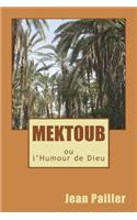 Mektoub: Ou l'Humour de Dieu