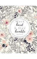 Work Hard and Stay Humble Daily Planner