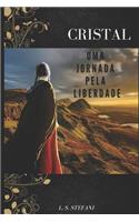 Cristal, Uma Jornada Pela Liberdade
