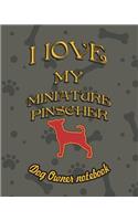 I Love My Miniature Pinscher - Dog Owner Notebook: Doggy Style Designed Pages for Dog Owner to Note Training Log and Daily Adventures.(127 I Love My Dog)