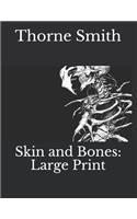 Skin and Bones: Large Print
