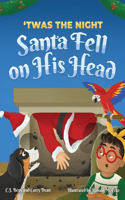 'Twas the Night Santa Fell on His Head