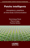 Patchs intelligents: biocapteurs, graphène et Intra-body Communication