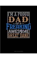 I Am a Proud Dad of a Freaking Awesome Great Dane: Cornell Notes Notebook(1296 Cornell Notes Notebook)