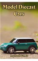 Model Diecast Cars Log Book Vol. 12