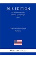 Disaster Designation Process (Us Rural Housing Service Regulation) (Rhs) (2018 Edition)