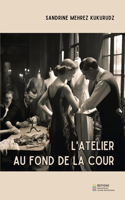 L'Atelier Au Fond de la Cour