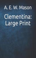 Clementina: Large Print