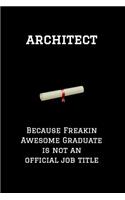 Architect Because Freakin Awesome Graduate Is Not an Official Job Title