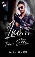 Lui... Tome 2: Elle...