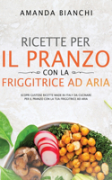 Ricette per il pranzo con la friggitrice ad aria