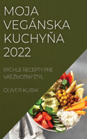 Moja Vegánska KuchyŇa 2022